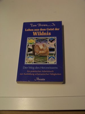 Leben aus dem Geist der Wildnis +++ Tom Brown Jr. +++ TOP!!!