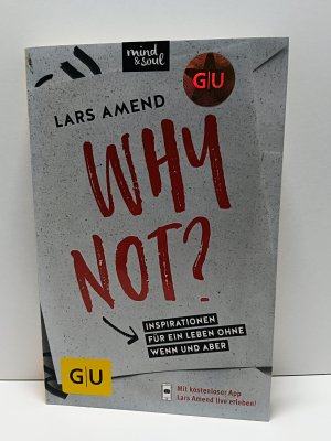 gebrauchtes Buch – Lars Amend – Why not? - Inspirationen für ein Leben ohne Wenn und Aber