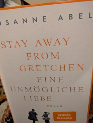 gebrauchtes Buch – Abel Susanne – Stay away from Gretchen: Eine unmögliche Liebe