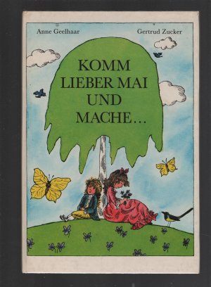 gebrauchtes Buch – Anne Geelhaar Gertrud Zucker – Komm lieber Mai und mache...