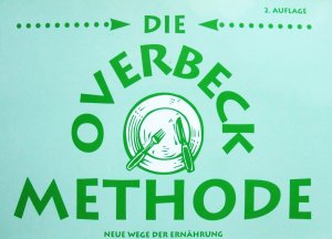 Die Overbeck Methode, Neue Wege der Ernährung