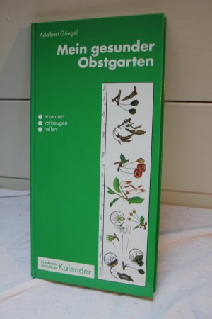 Mein gesunder Obstgarten - Grosser Krankheits- und Schädlingskalender