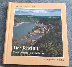 Der Rhein 1 - Von Rheinfelden bis Koblenz