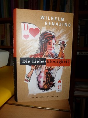 gebrauchtes Buch – Wilhelm Genazino – Die Liebesblödigkeit - Roman