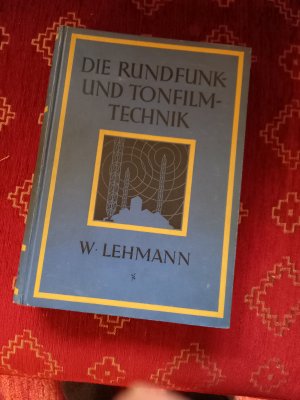 Die Rundfunk- und Tonfilmtechnik. Ein Hand- und Lehrbuch für das Funkwesen, die Tonfilmtechnik und verwandte Gebiete.