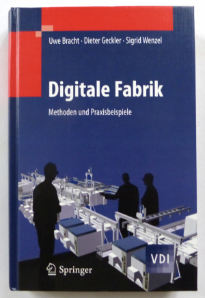 DIGITALE FABRIK - Methoden und Praxisbeispiele