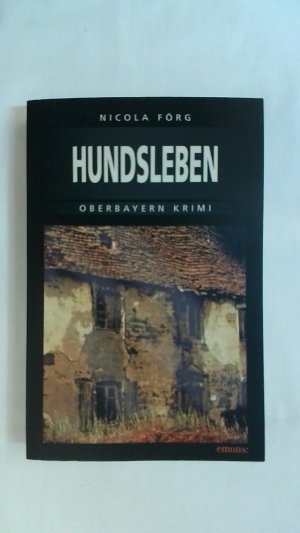 gebrauchtes Buch – Nicola Förg – HUNDSLEBEN. OBERBAYERN-KRIMI. gebrauchtes Buch – Nicola Förg – HUNDSLEBEN. OBERBAYERN-KRIMI.