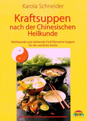 gebrauchtes Buch – Karola Schneider – Kraftsuppen nach der Chinesischen Heilkunde - Wohltuende und stärkenden Qi-Suppen für die westliche Küche