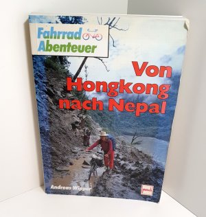 Von Hongkong nach Nepal. Reihe: Fahrrad Abenteuer