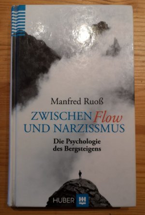 Zwischen Flow und Narzissmus - Die Psychologie des Bergsteigens