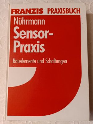 Sensor-Praxis, Bauelemente und Schaltungen