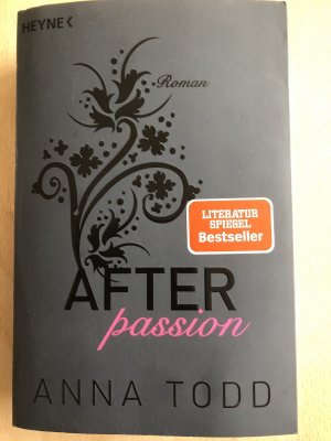 gebrauchtes Buch – Anna Todd – After passion - AFTER 1 - Roman