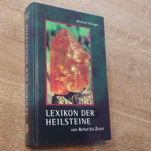 Lexikon der Heilsteine - Von Achat bis Zoisit