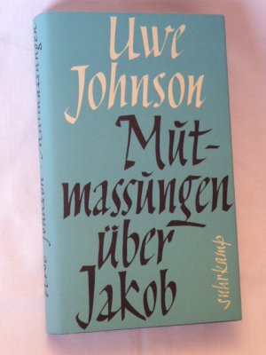 Mutmassungen über Jakob:  Suhrkamp 1996, 5. Auflage. Signiert von Ingo Schulze: lange Widmung.