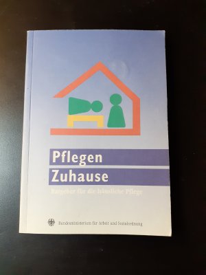 gebrauchtes Buch – Bundesministerium für Arbeit und Sozialordnung (Hrsg.), Norbert Blüm  – Pflegen Zuhause - Ratgeber für Arbeit und Sozialordnung