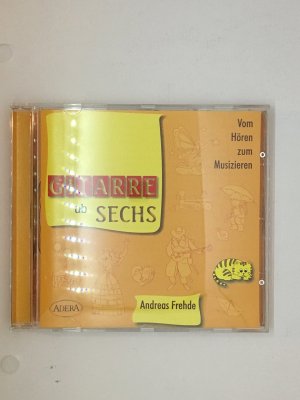 Gitarre ab Sechs - Vom Hören zum Musizieren. Vom Hören zum Musizieren. Klassische u. moderne Stücke, Volkslieder u. Kompositionen, die aus der gezielten Förderung Lernender entstanden (Audio-CD)