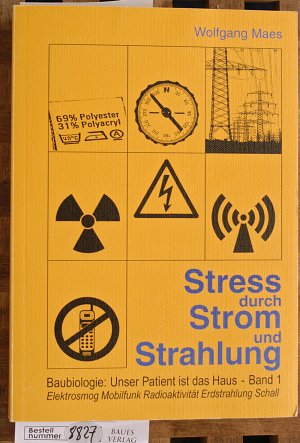 Stress durch Strom und Strahlung. Baubiologie: Unser Patient ist das Haus - Bd. 1. Elektrosmog, Mobilfunk, Radioaktivität, Erdstrahlung, Schall. In Zusammenarbeit […]