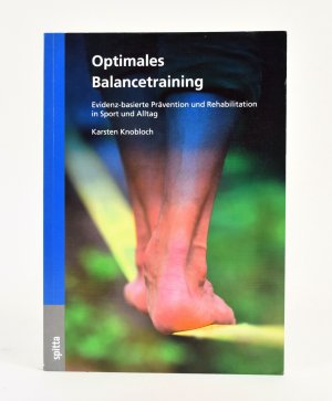 Optimales Balancetraining - Evidenz-basierte Prävention und Rehabilitation in Sport und Alltag