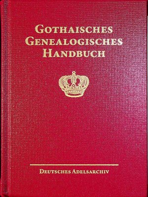 GOTHAISCHES GENEALOGISCHES HANDBUCH DER FÜRSTLICHEN HÄUSER: FÜRSTLICHE HÄUSER, BAND 4. Hauptbearbeiter: Gottfried Graf Finck v. Finckenstein (= Gothaisches Genealogisches Handbuch. Herausgegeben von der Stiftung Deutsches Adelsarchiv, bearbeitet unter Aufsicht des Deutschen Adelsrechtausschusses, Band 19 der Gesamtreihe 2024. In Fortführung des Almanach de Gotha, der Gothaischen Genealogischen Taschenbücher und der Genealogischen Handbücher des Adels.)