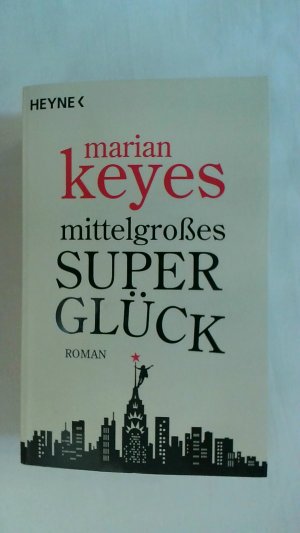 gebrauchtes Buch – Marian Keyes – MITTELGROSSES SUPERGLÜCK: ROMAN.