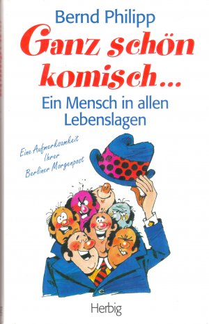 gebrauchtes Buch – Bernd Philipp – Buch - Bernd Philipp - Ganz schön komisch... Ein Mensch in allen Lebenslagen