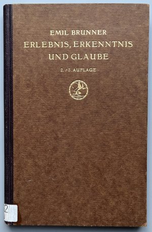 Erlebnis, Erkenntnis und Glaube