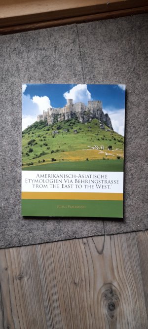 gebrauchtes Buch – Julius Platzmann – Amerikanisch-Asiatische Etymologien Via Behringstrasse "From the East to the West"