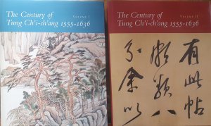 The Century of Tung Ch'i-ch'ang 1555-1636 Volume I and Volume II