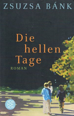 gebrauchtes Buch – Zsuzsa Bánk – Die hellen Tage