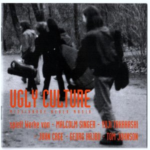 Ugly Culture spielt Werke von John Cage, Georg Hajdu, Tom Johnson, Malcolm J. Singer, Yuji Takahashi