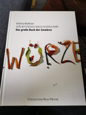 Das große Buch der Gewürze - Von Bittersüß nach Feuerscharf