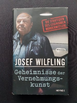 gebrauchtes Buch – Josef Wilfling – Geheimnisse der Vernehmungskunst - Die Strategien des legendären Mordermittlers