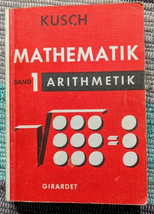 gebrauchtes Buch – Kusch – Mathematik Band 1 Arithmetik