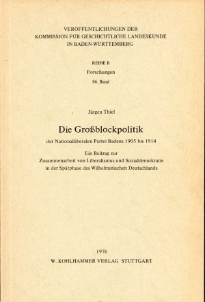 Die Grossblockpolitik der Nationalliberalen Partei Badens 1905-1914