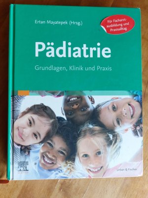 Pädiatrie - Grundlagen, Klinik und Praxis