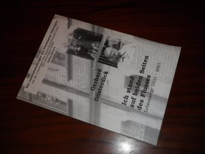 Ich stand auf beiden Seiten des Flusses - Lebenswege 1931 - 2001- Publikation aus dem Bereich Zeitgeschichte / DDR / Politikgeschichte / Stasi / MfS