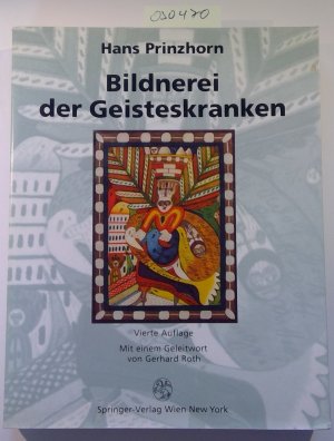 Bildnerei der Geisteskranken: Ein Beitrag zur Psychologie und Psychopathologie der Gestaltung