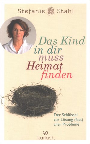 gebrauchtes Buch – Stefanie Stahl – Das Kind in dir muss Heimat finden - Der Schlüssel zur Lösung (fast) aller Probleme