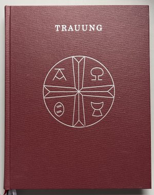 gebrauchtes Buch – im Auftrag des Präsidiums herausgegeben von der Kirchenkanzlei der UEK – Trauung - Band 4- Agende für die Union Evangelischer Kirchen in der EKD