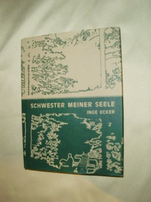 gebrauchtes Buch – Inge Ecker – Schwester meiner Seele