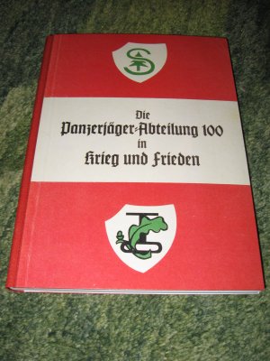 gebrauchtes Buch – Ernst Fachberger – Panzerjäger-Abteilung 100 in Krieg und Frieden -- 100. Jäger-Division