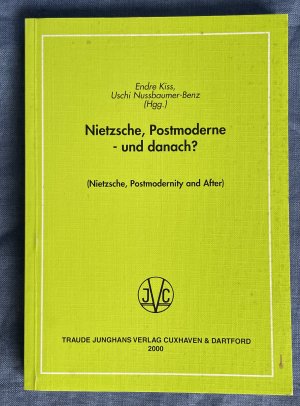 Nietzsche, Postmoderne - und danach? (Nietzsche, Postmodernity and After)