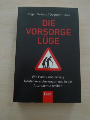 gebrauchtes Buch – Balodis, Holger; Hühne – Die Vorsorgelüge - Wie Politik und private Rentenversicherung uns in die Altersarmut treiben