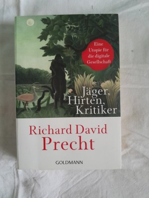 gebrauchtes Buch – Precht, Richard David – Jäger, Hirten, Kritiker - Eine Utopie für die digitale Gesellschaft