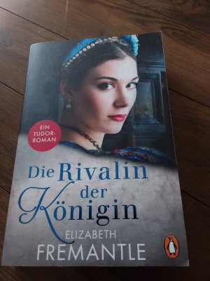 gebrauchtes Buch – Elizabeth Fremantle – Die Rivalin der Königin - Ein Tudor-Roman