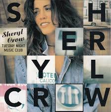 Tuesday Night Music Club - Sheryl Crow