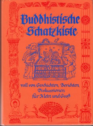 Buddhistische Schatzkiste ... voll von Geschichten, Berichten, Diskussionen für Klein und Groß