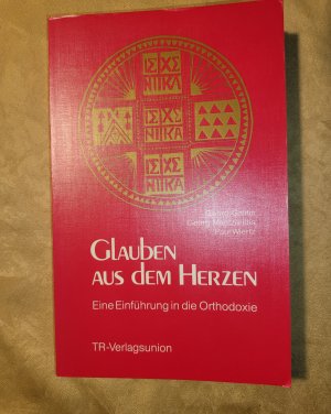 Glauben aus dem Herzen. Eine Einführung in die Orthodoxie.