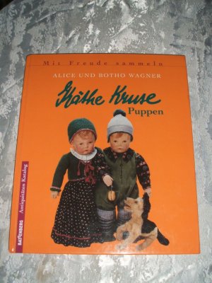 gebrauchtes Buch – Alice und Botho Wagner – Käthe Kruse Puppen - mit zahlreichen Fotoaufnahmen