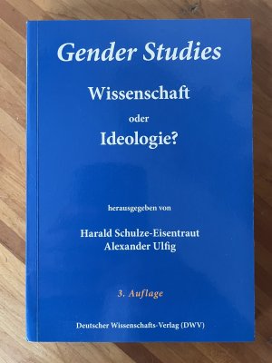 Gender Studies - Wissenschaft oder Ideologie?